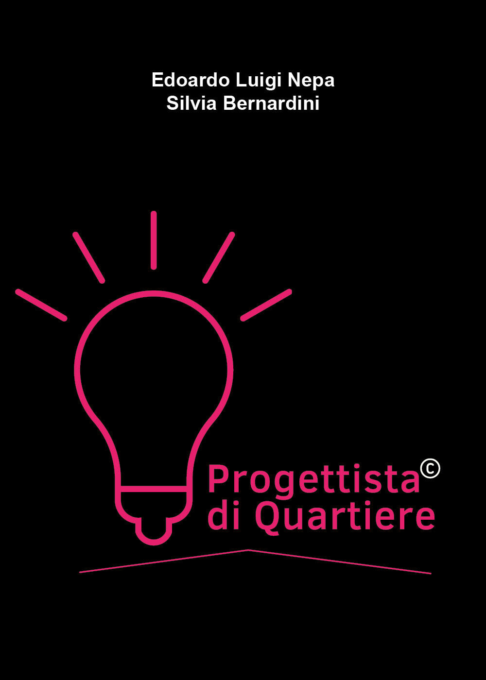  Progettista di Quartiere di Edoardo Luigi Nepa, Silvia Bernardini,  2021,  You