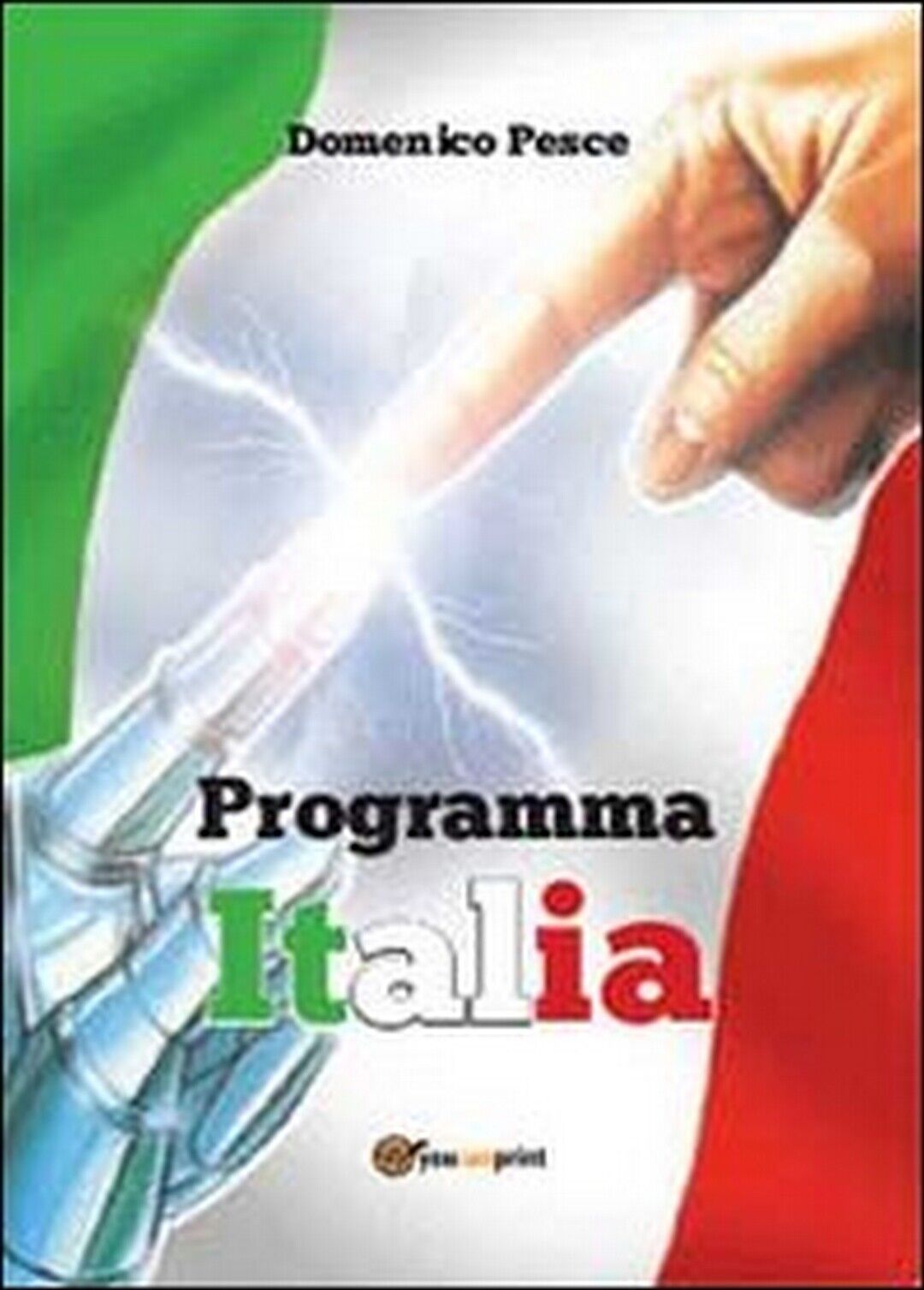 Programma Italia  di Domenico Pesce,  2013,  Youcanprint