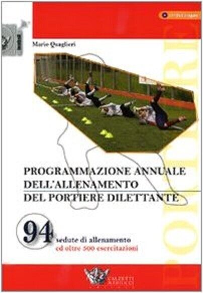 Programmazione annuale dell'allenamento del portiere dilettante. Con DVD - 2009