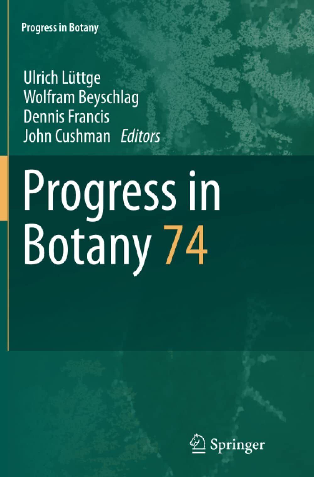 Progress in Botany: Vol. 74 - Ulrich L?ttge - Springer, 2014