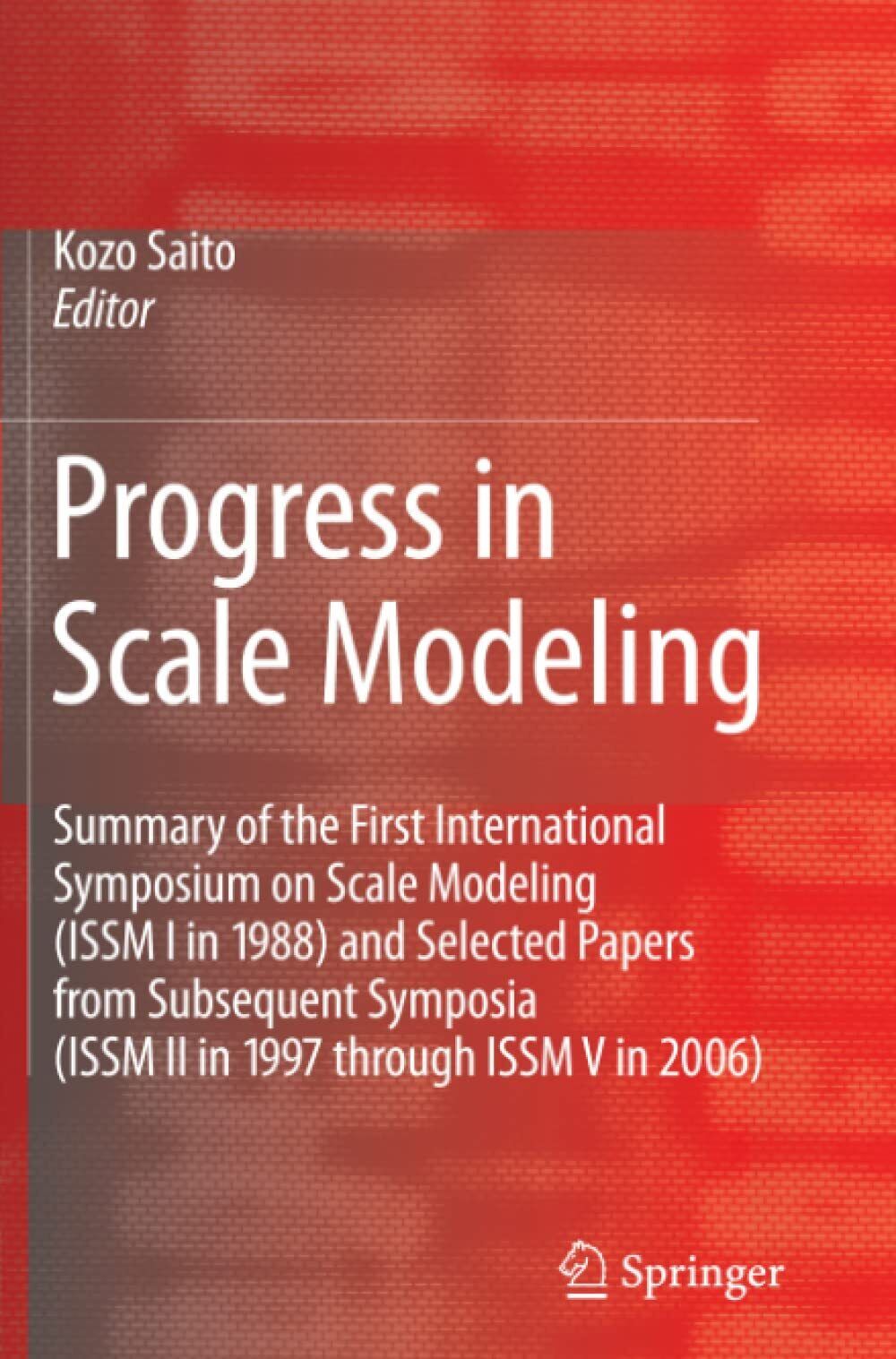 Progress in Scale Modeling - Kozo Saito - Springer, 2010