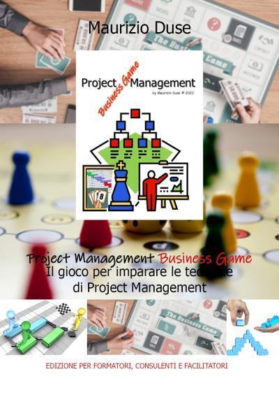 Project Management Business Game di Maurizio Duse,  2022,  Youcanprint