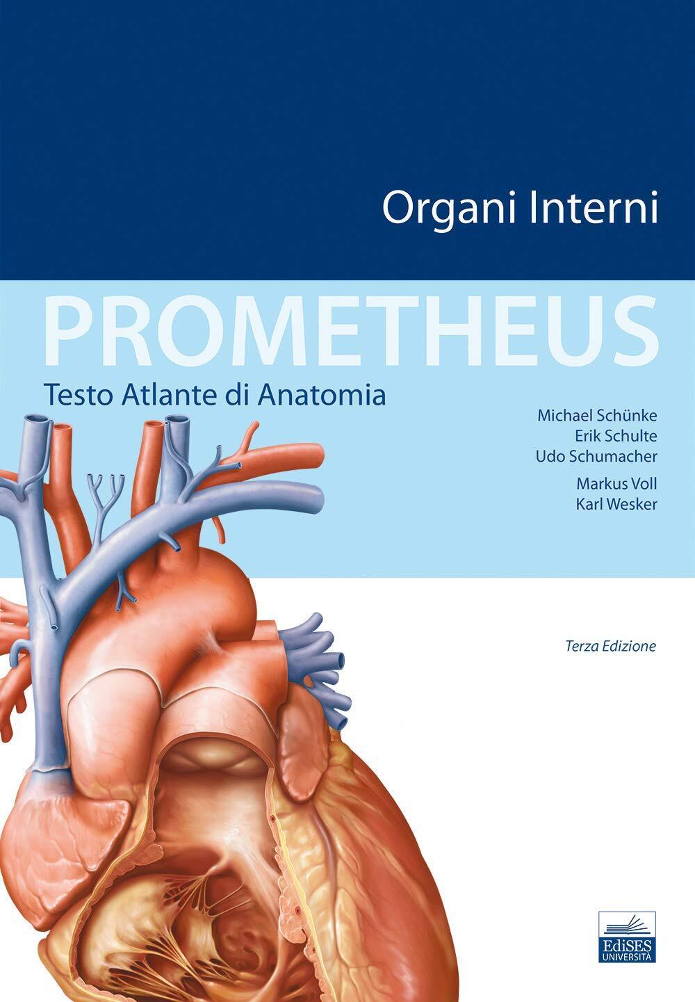 Prometheus. Testo atlante di anatomia. Organi interni - Edises, 2020