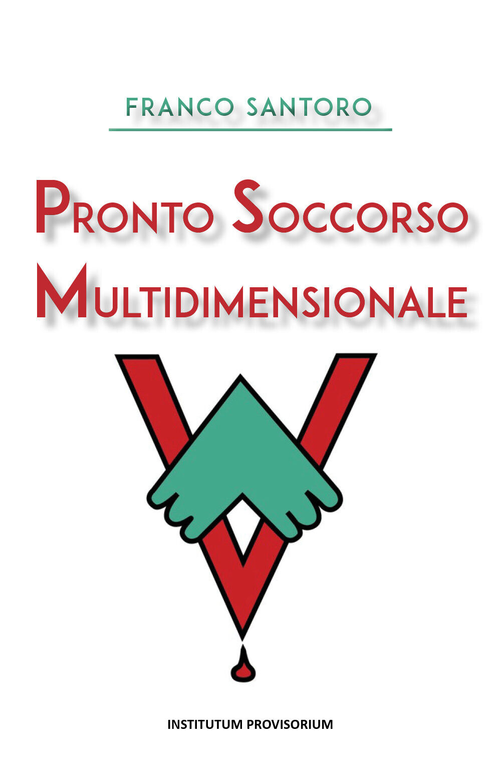 Pronto soccorso multidimensionale,  di Franco Santoro,  2020,  Youcanprint