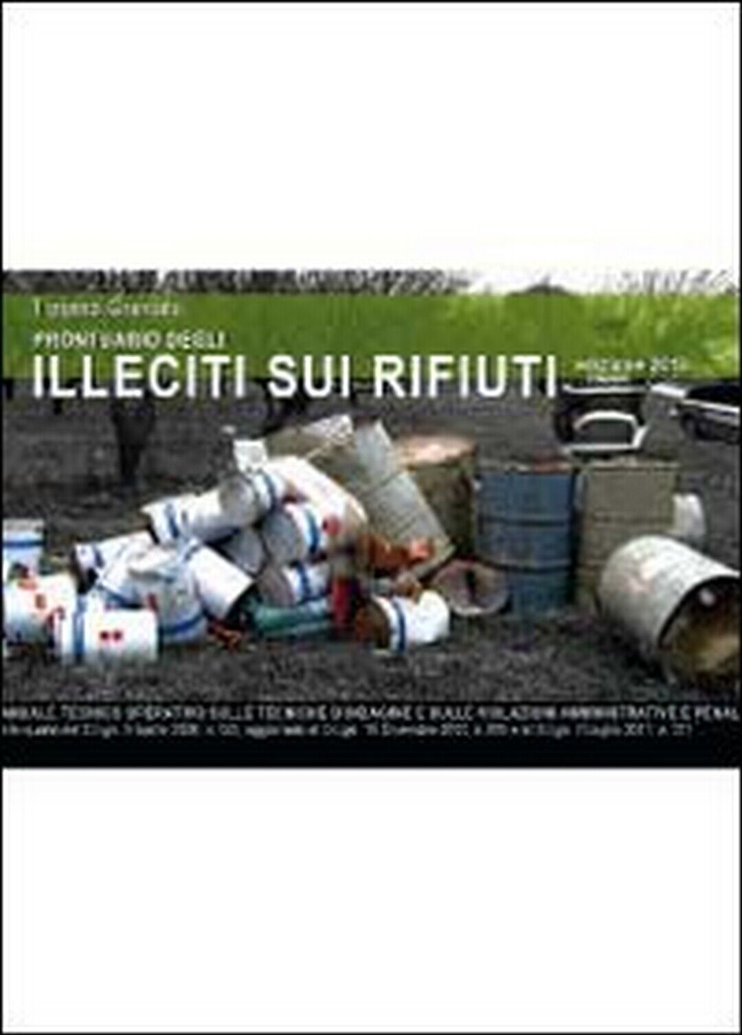 Prontuario degli illeciti sui rifiuti  di Tiziano Granata,  2012,  Youcanprint