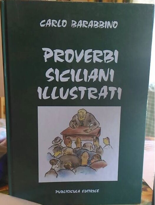 Proverbi siciliani illustrati - Carlo Barabbino,  1994,  Publisicula Editrice