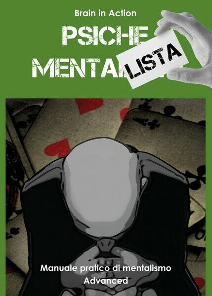 Psiche mentalista. Manuale pratico di mentalismo: 3  di Brain In Action - ER