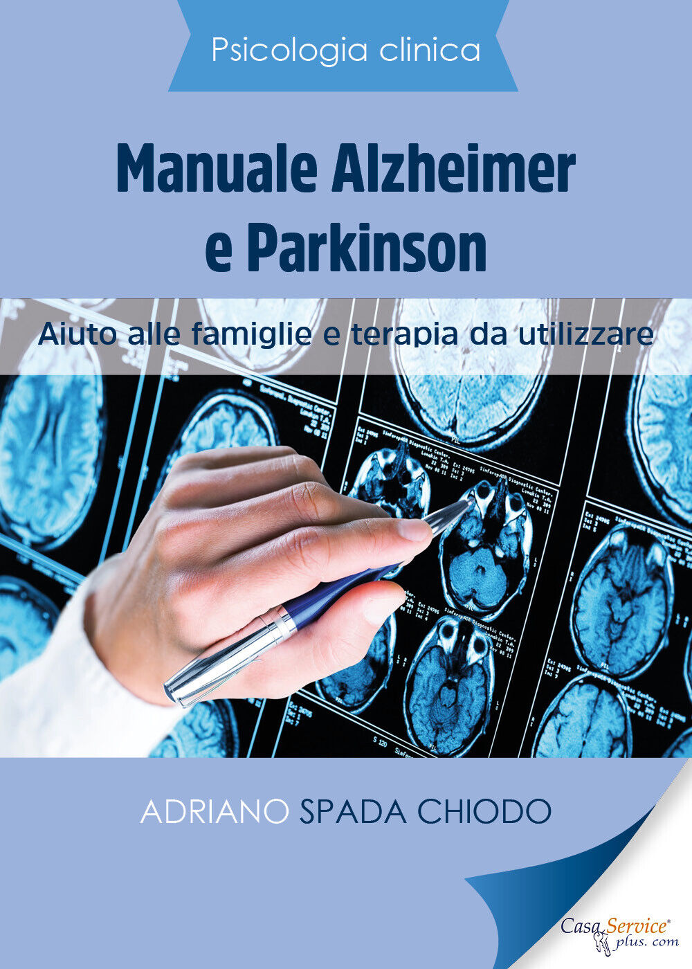 Psicologia Clinica - Manuale Alzheimer e Parkinson - Aiuto alle famiglie e terap