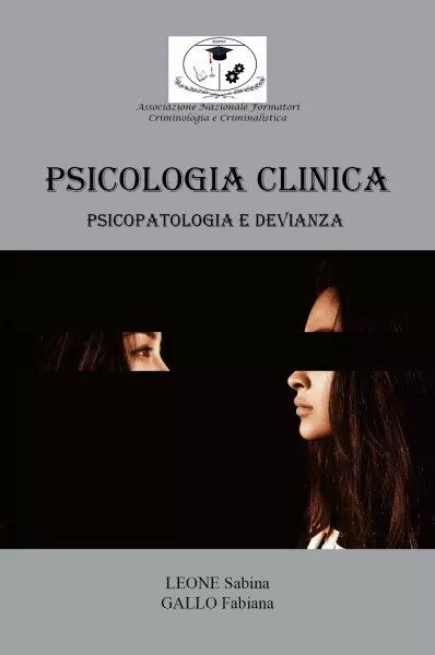 Psicologia Clinica: Psicopatologia e Devianza di Sabina Leone, Fabiana Gallo, 