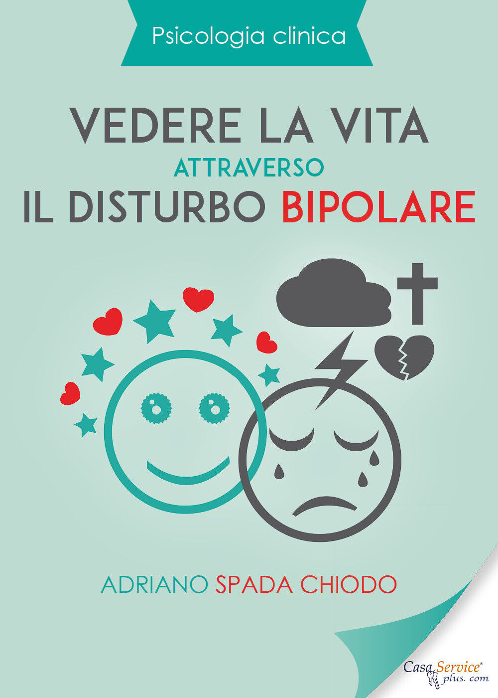 Psicologia Clinica - Vedere la vita attraverso il disturbo bipolare di Adriano S