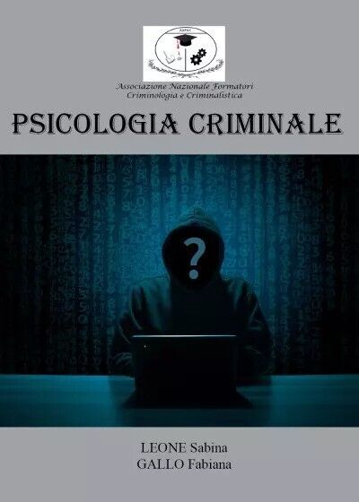 Psicologia Criminale di Fabiana Gallo, Sabina Leone, 2023, Youcanprint