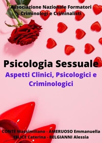 Psicologia Sessuale. Aspetti Clinici, Psicologici e Criminologici di Conte Mass