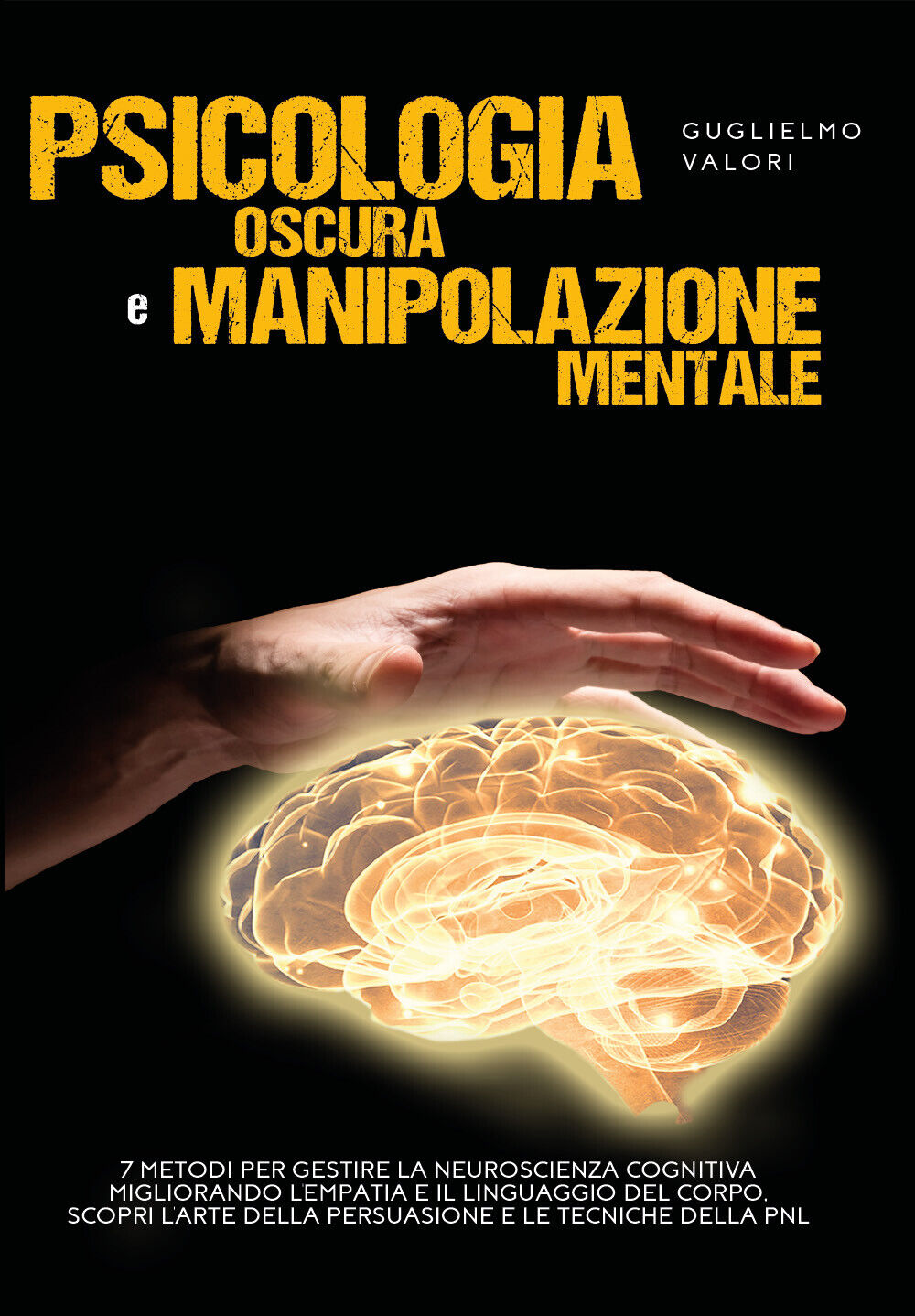 Psicologia oscura e manipolazione mentale di Guglielmo Valori,  2020,  Youcanpr