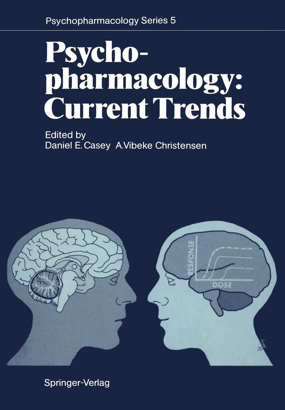 Psychopharmacology: Current Trends - Daniel E. Casey - Springer, 2011