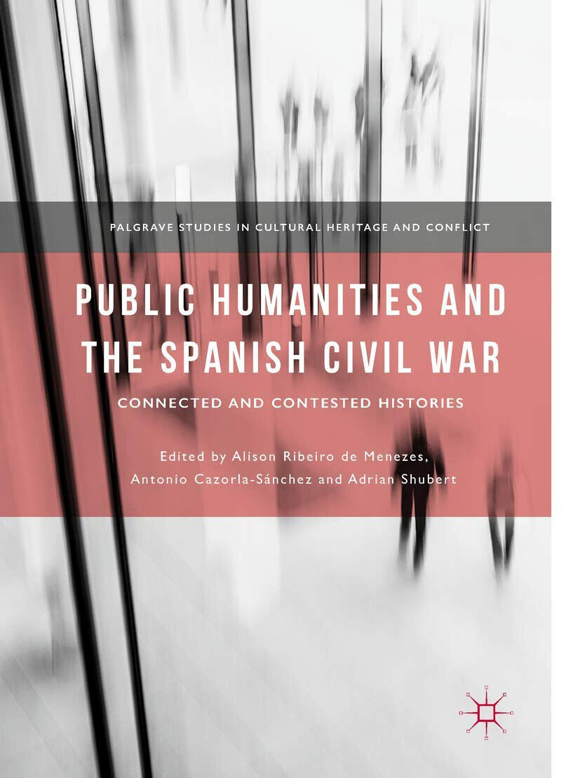 Public Humanities and the Spanish Civil War - Alison Ribeiro de Menezes - 2020