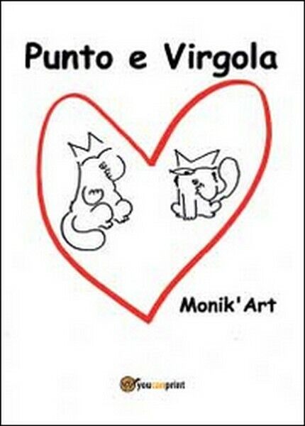 Punto e Virgola,  di Art Monik?,  2014,  Youcanprint - ER
