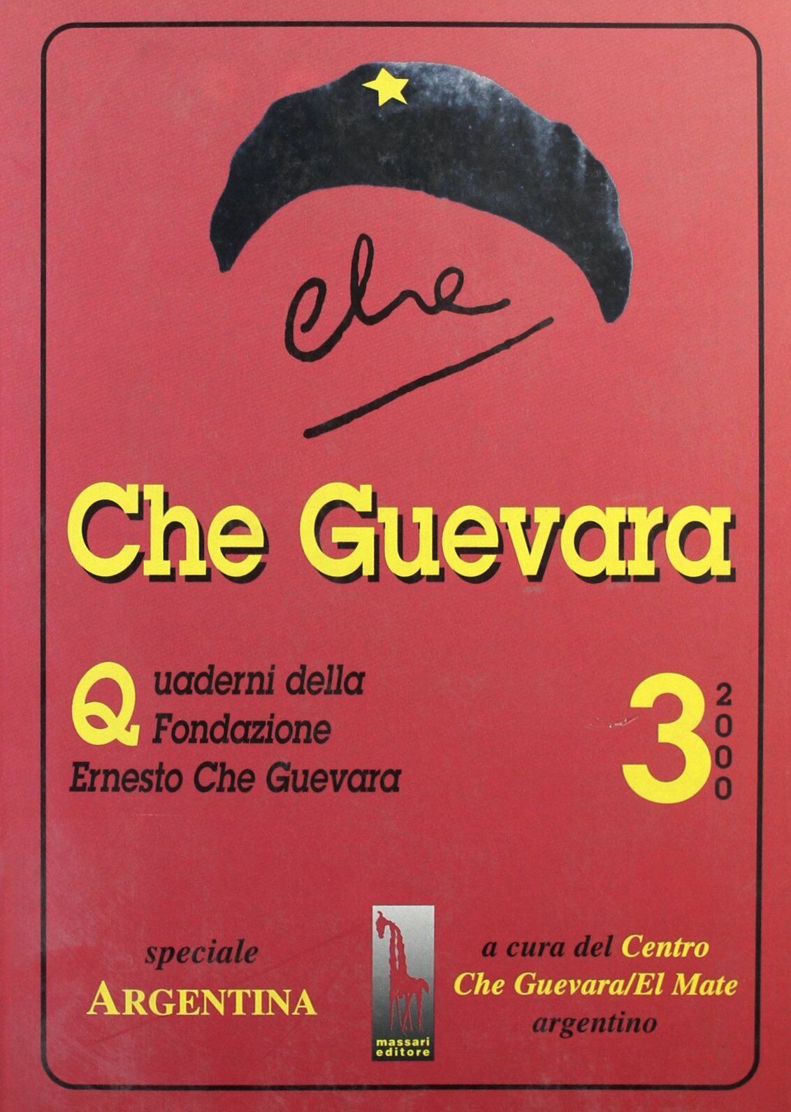 QUADERNO N? 3 DELLA FONDAZIONE ERNESTO CHE GUEVARA di Aa.vv.,  2000,  Massari Ed