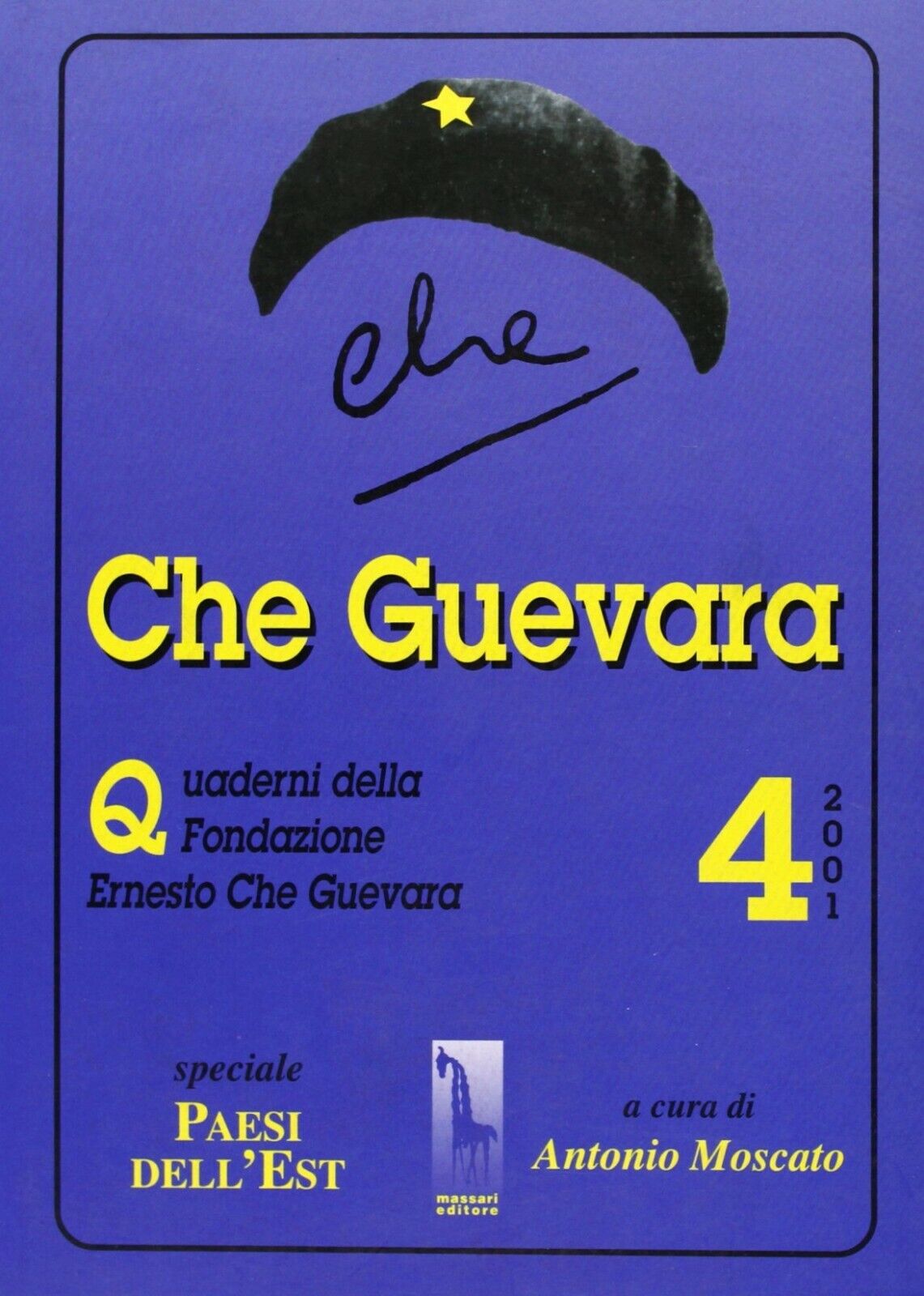 QUADERNO N? 4 DELLA FONDAZIONE ERNESTO CHE GUEVARA di A. Moscato,  2001,  Massar