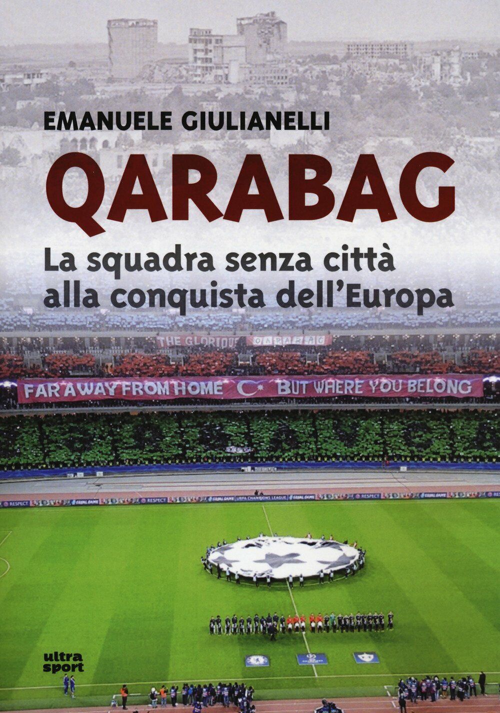 Qarabag: La squadra senza citt? alla conquista delL'Europa - Giulianelli, 2018