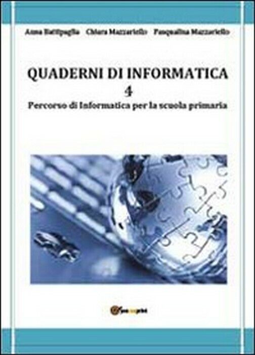 Quaderni di informatica Vol.4 - Battipaglia, Mazzariello, Mazzariello,  2013,  Y