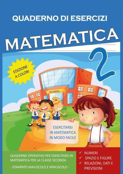 Quaderno Esercizi Matematica. Per la Scuola elementare (Vol. 2) di Paola Giorgia