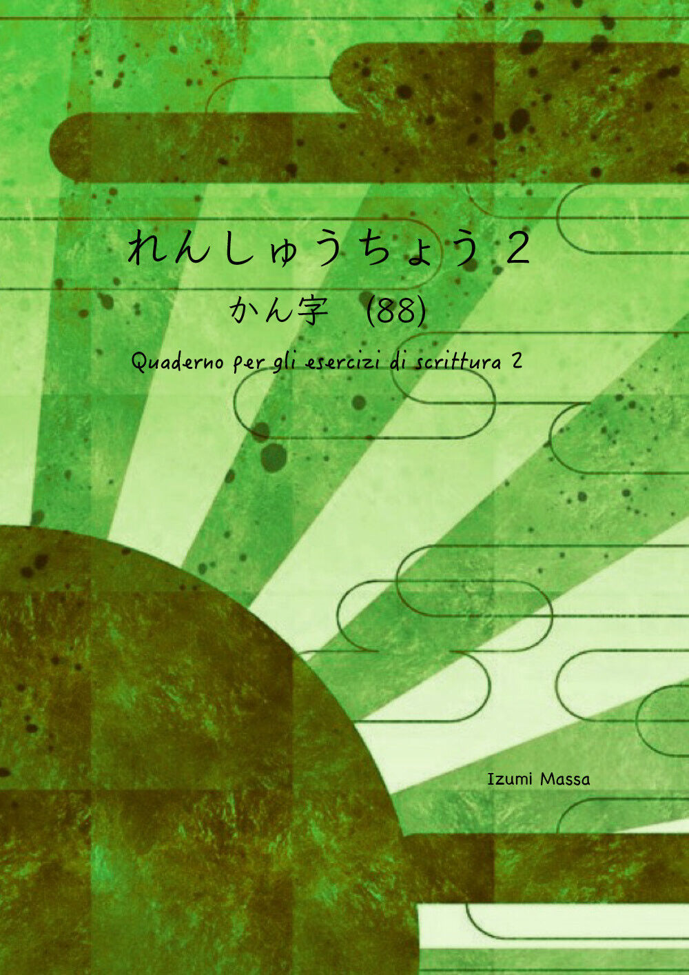 Quaderno per gli esercizi di scrittura 2. Kanji di Izumi Massa,  2022,  Youcanpr