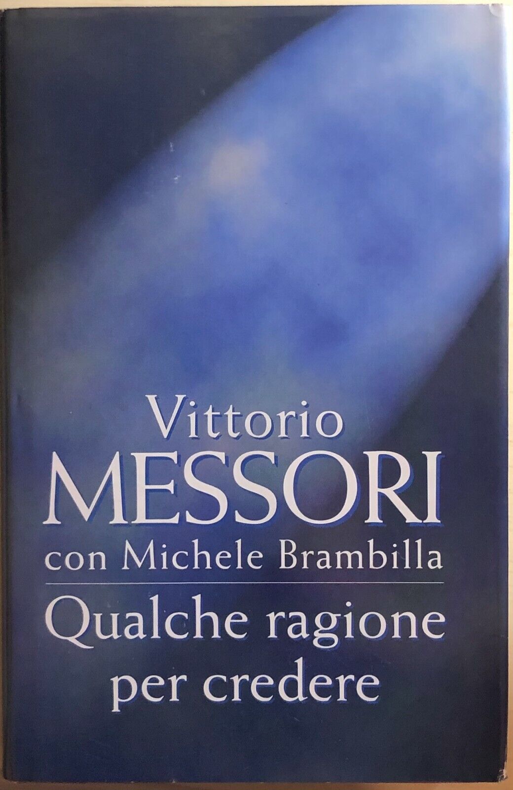 Qualche ragione per credere di Vittorio Messori Con Michele Brambilla, 1997, Edi