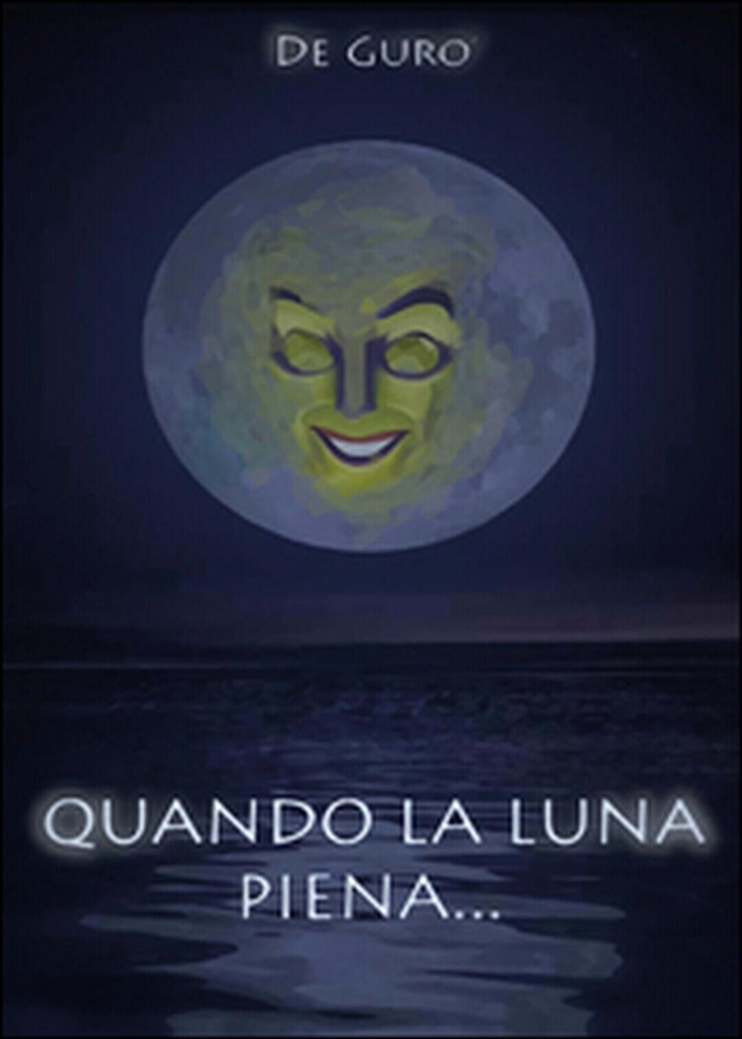 Quando la luna piena...  di De Gur?,  2015,  Youcanprint