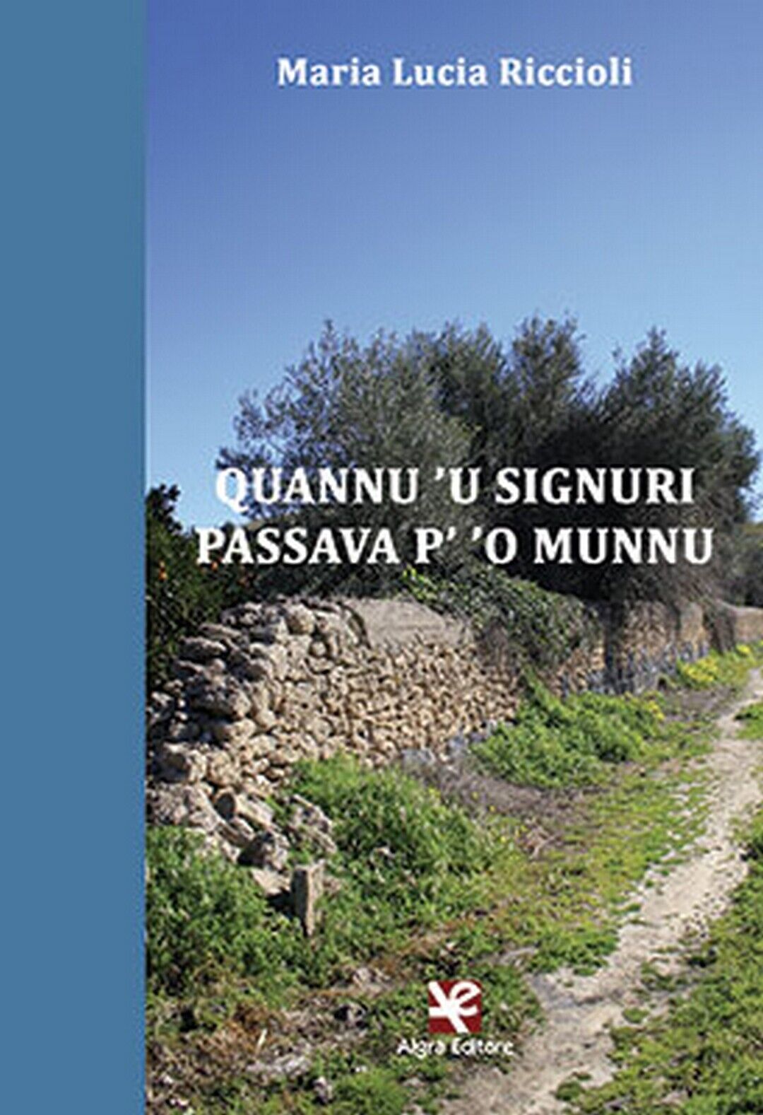 Quannu ?u Signuri passava p? ?o munnu  di Maria L. Riccioli,  Algra Editore