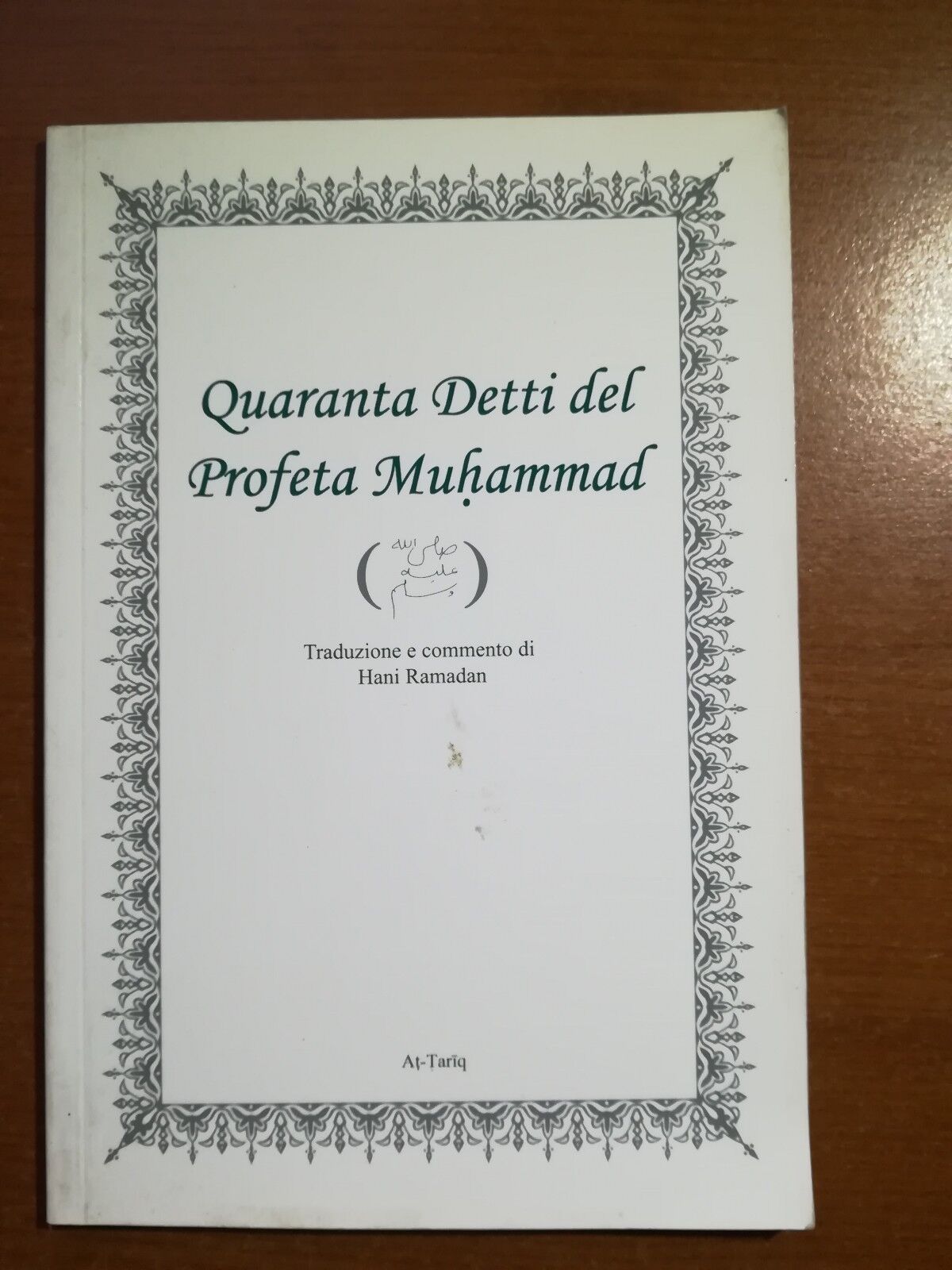 Quaranta detti del Profeta Muhammad - Hani Ramadan - At-tatiq - 2004- M