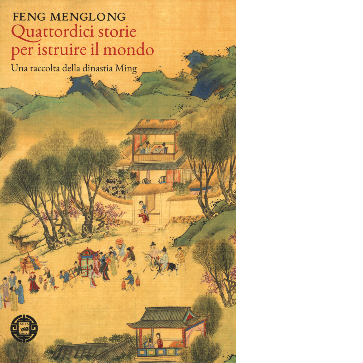 Quattordici storie per istruire il mondo. Una raccolta della dinastia Ming di Fe