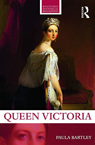 Queen Victoria - Paula Bartley - Routledge, 2016