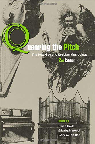Queering The Pitch - Philip Brett - Routledge, 2006