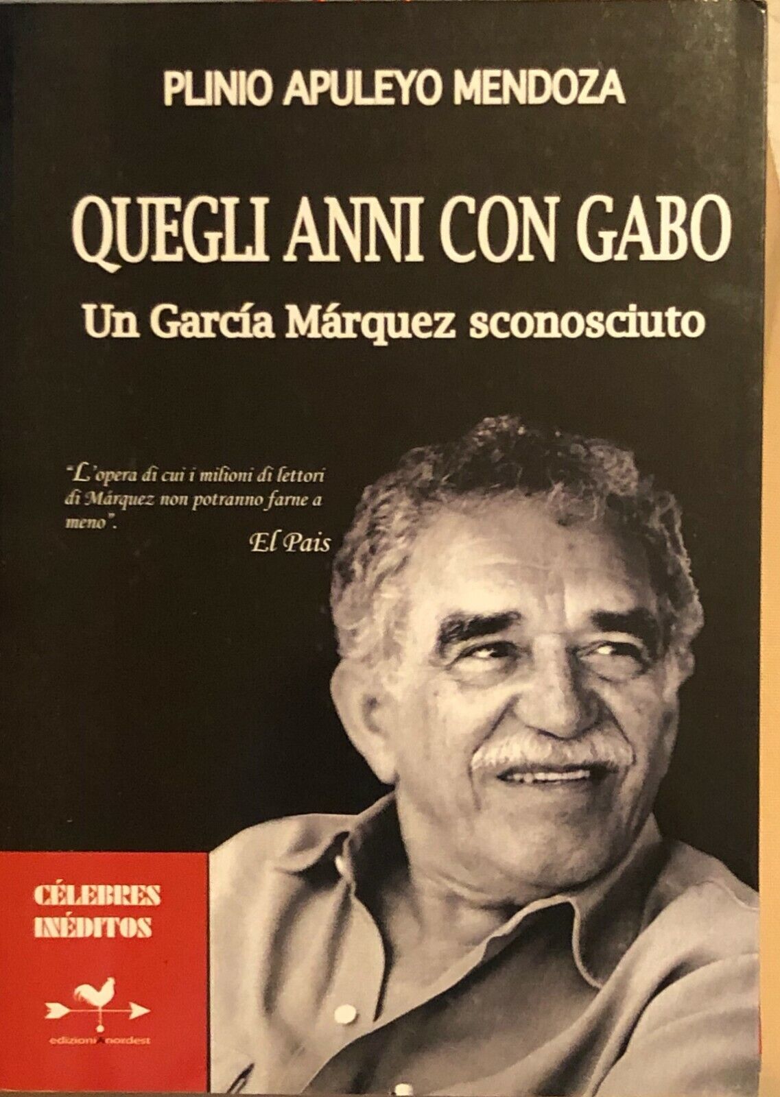 Quegli anni con Gabo. Un Garc?a M?rquez sconosciuto di Plinio Apulejo Mendoza, 2