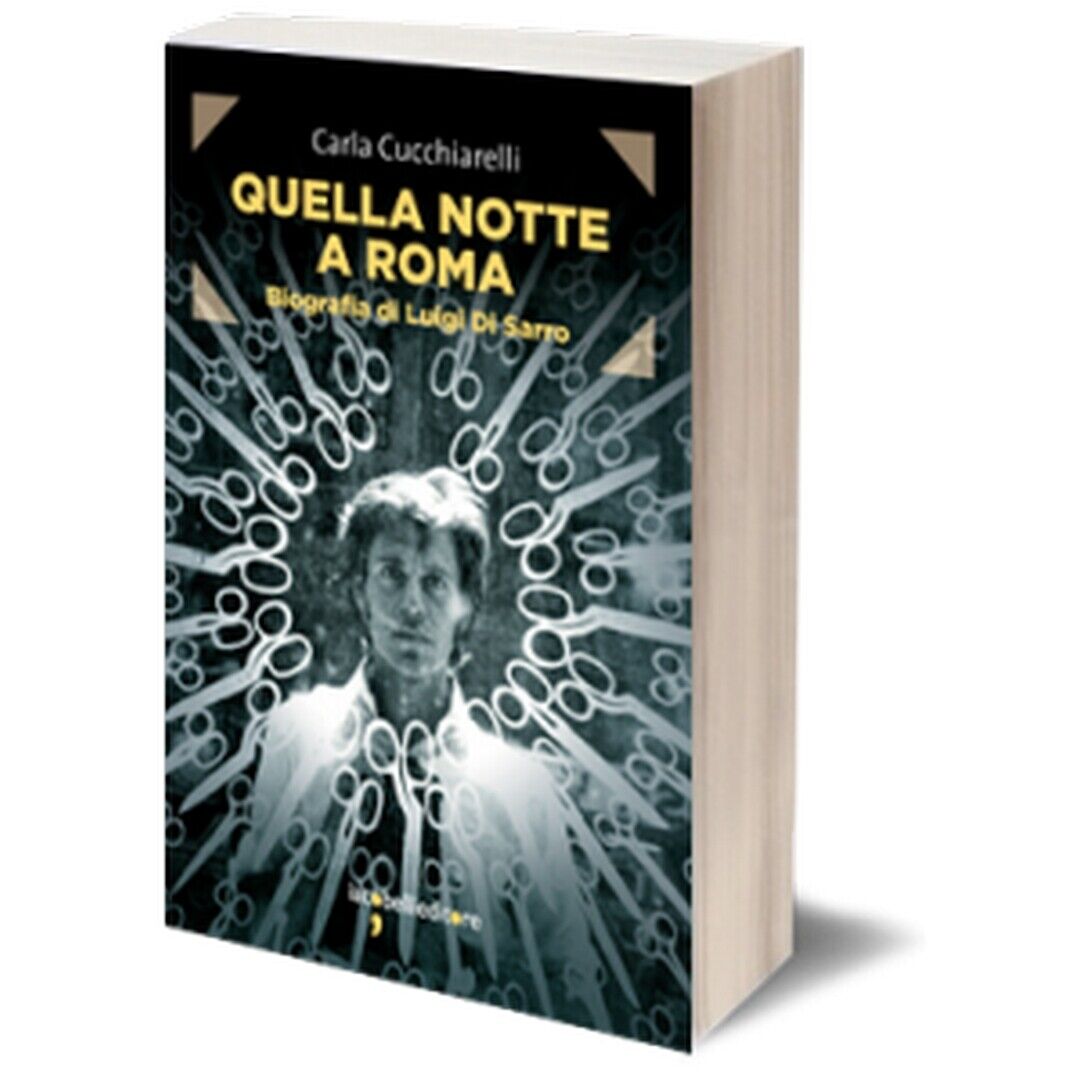 Quella notte a Roma  di Carla Cucchiarelli,  2013,  Iacobelli Editore