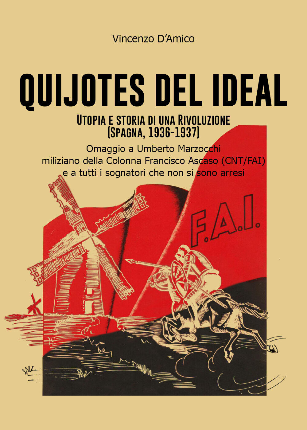 Quijotes del Ideal. Utopia e storia di una rivoluzione - Vincenzo d'Amico - P