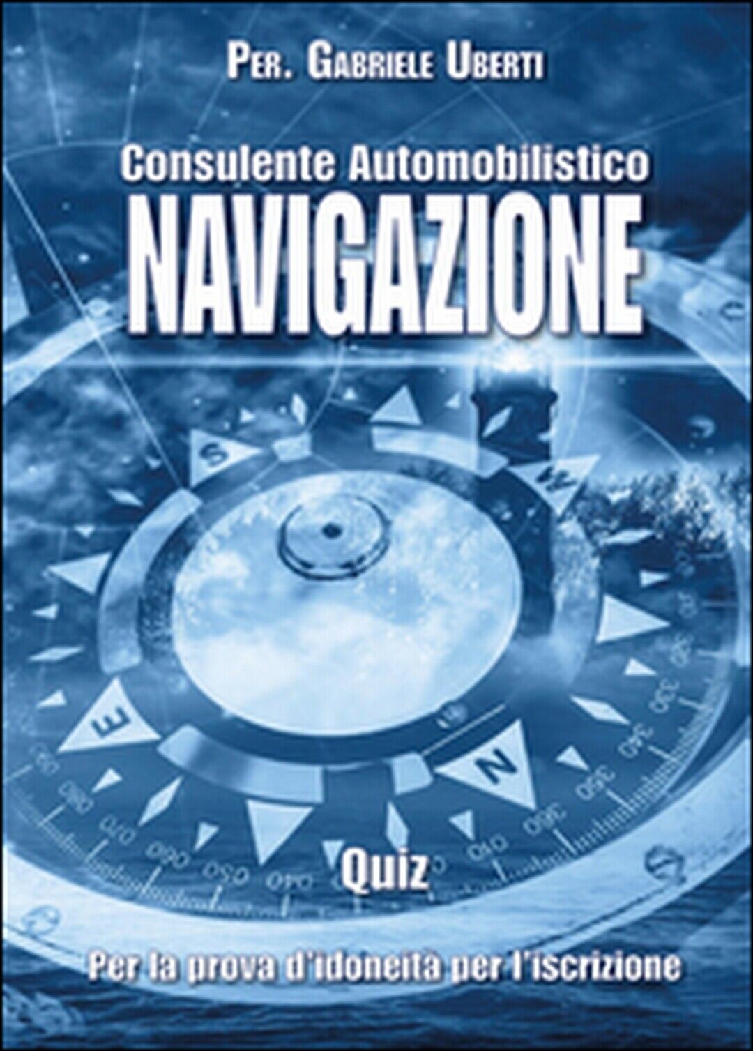 Quiz consulente automobilistico navigazione, Gabriele Uberti,  2016,  Youcanprin