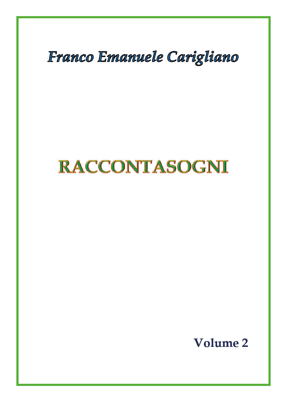  RACCONTASOGNI Volume 2  di Franco Emanuele Carigliano,  2018,  Youcanprint