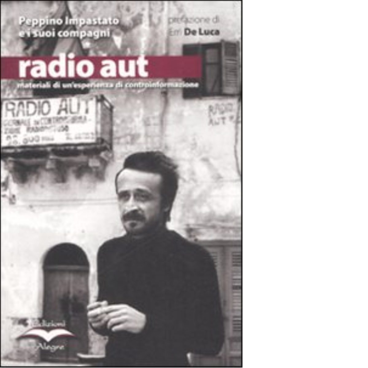 RADIO AUT di PEPPINO IMPASTATO E I SUOI COMPAGNI - edizioni alegre, 2008