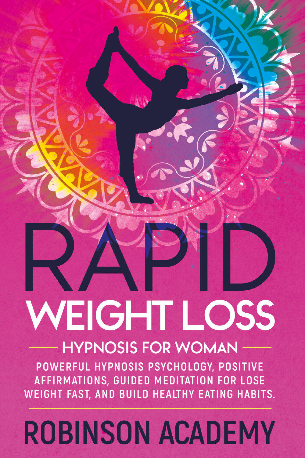 RAPID WEIGHT LOSS HYPNOSIS FOR WOMAN di Robinson Academy,  2021,  Youcanprint