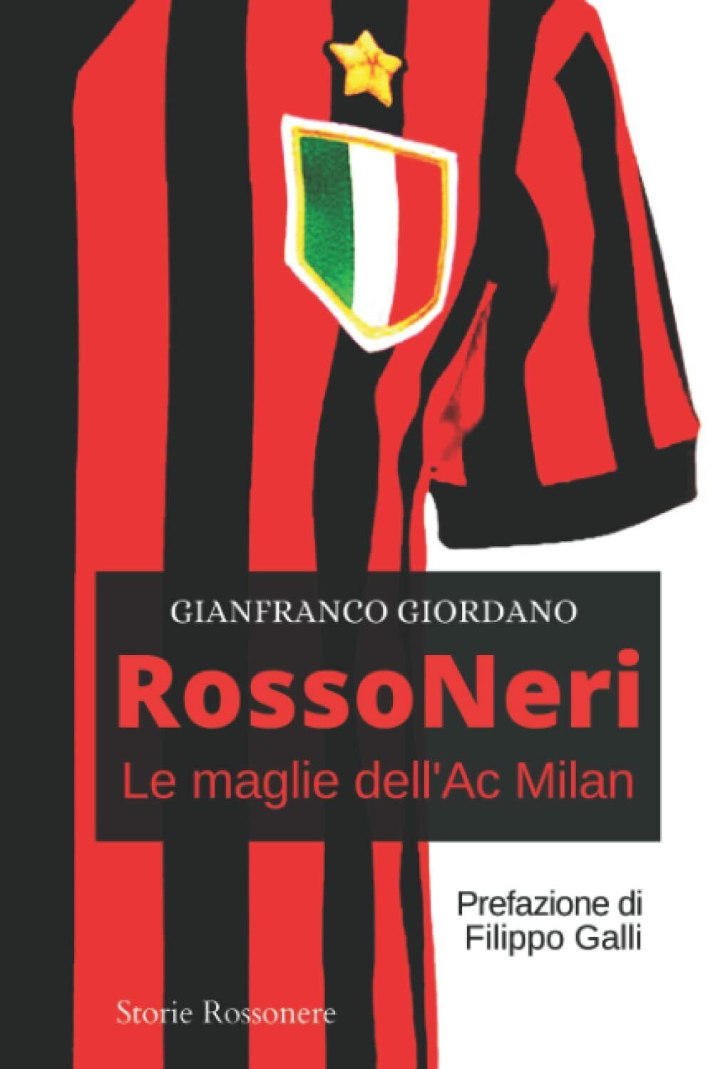 ROSSONERI - Le maglie dell'Ac Milan - Gianfranco Giordano - 2021