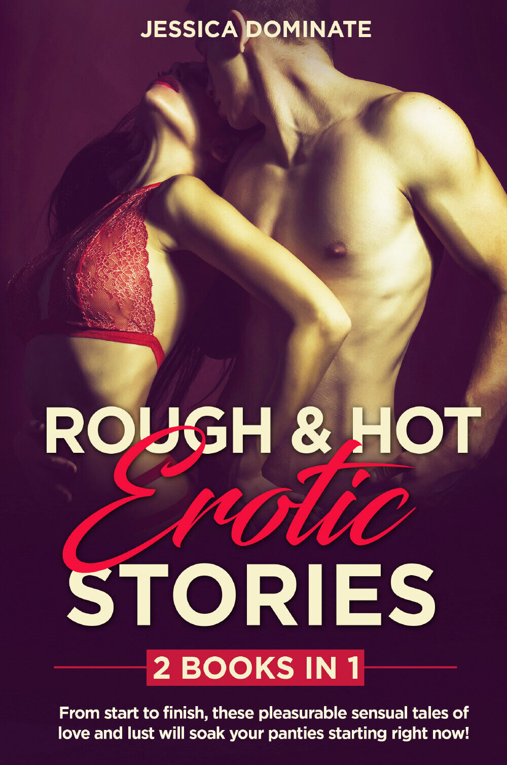 ROUGH & HOT EROTIC STORIES (2 Books in 1) di Jessica Dominate,  2021,  Youcanpri