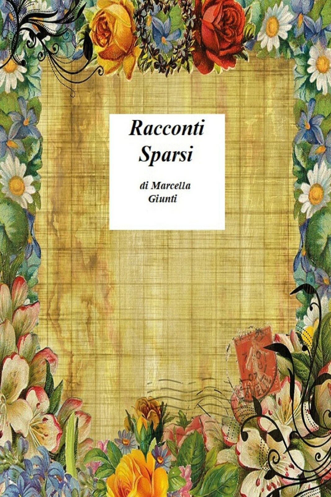 Racconti Sparsi  di Marcella Giunti,  2021,  Youcanprint