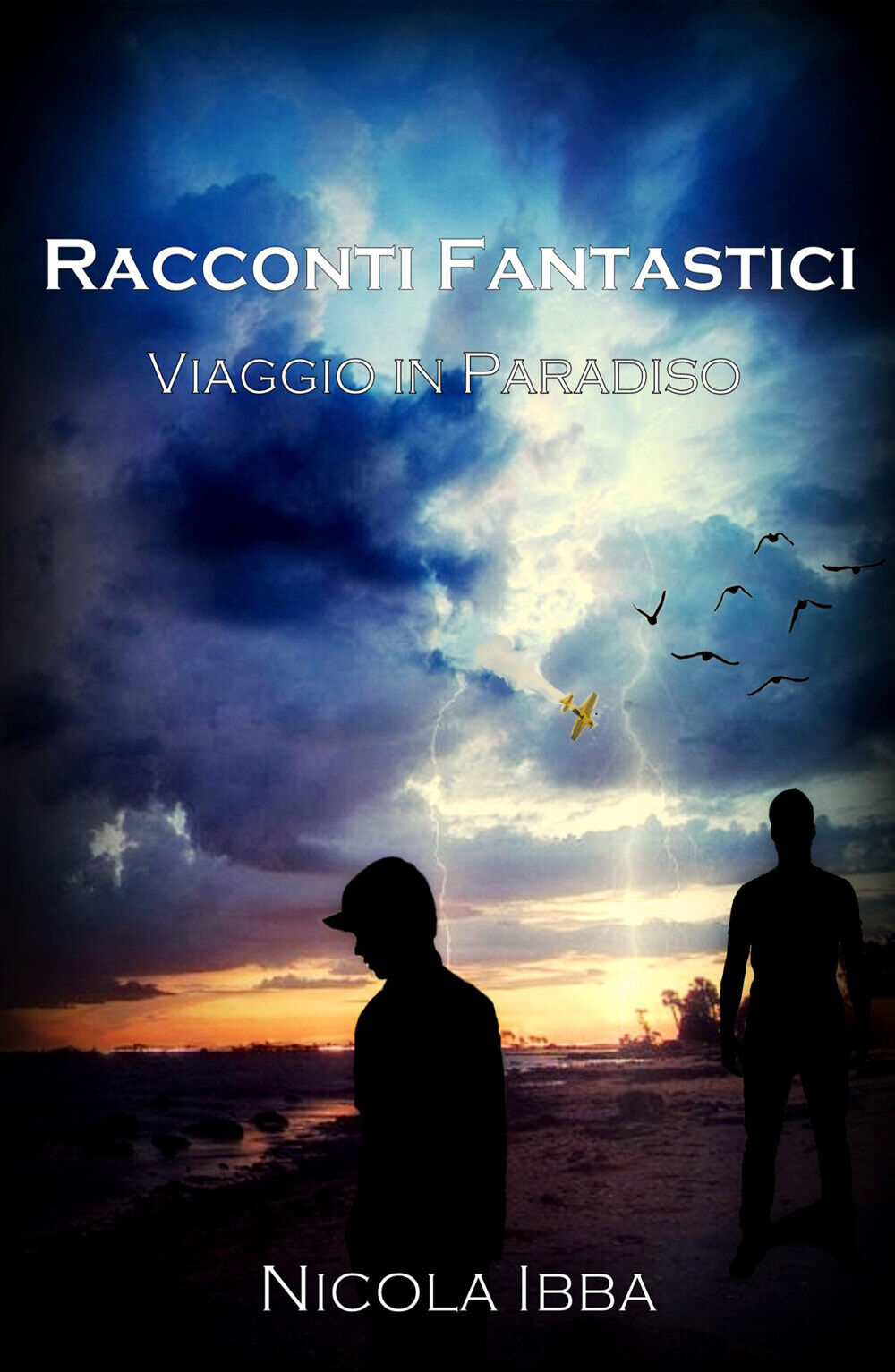Racconti fantastici Viaggio in paradiso - Nicola Ibba,  2019,  Youcanprint