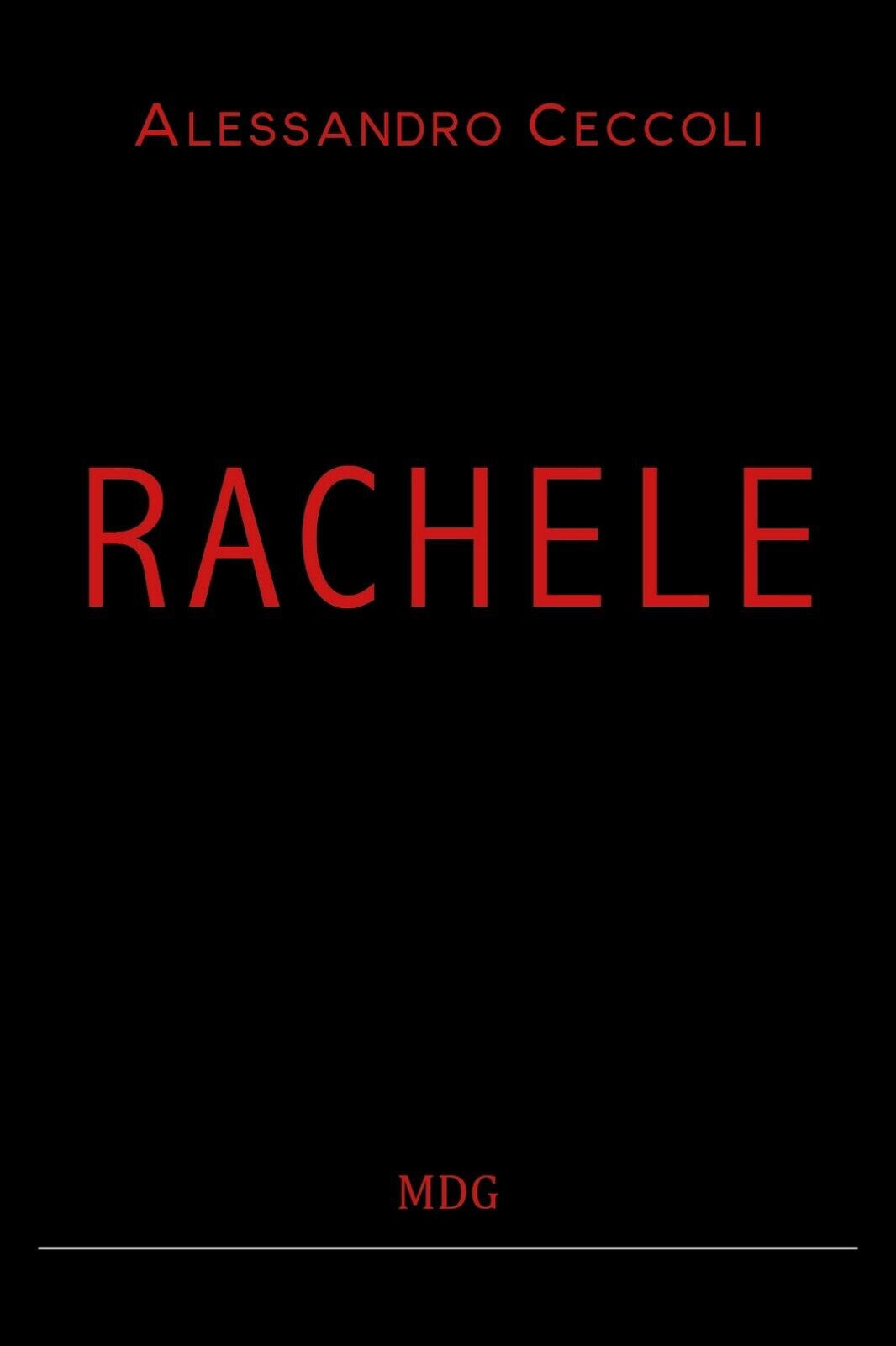 Rachele  di Alessandro Ceccoli,  2018,  Youcanprint