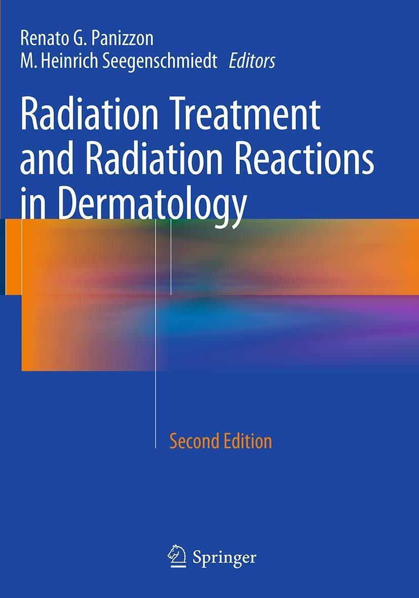 Radiation Treatment And Radiation Reactions In Dermatology - Springer, 2016