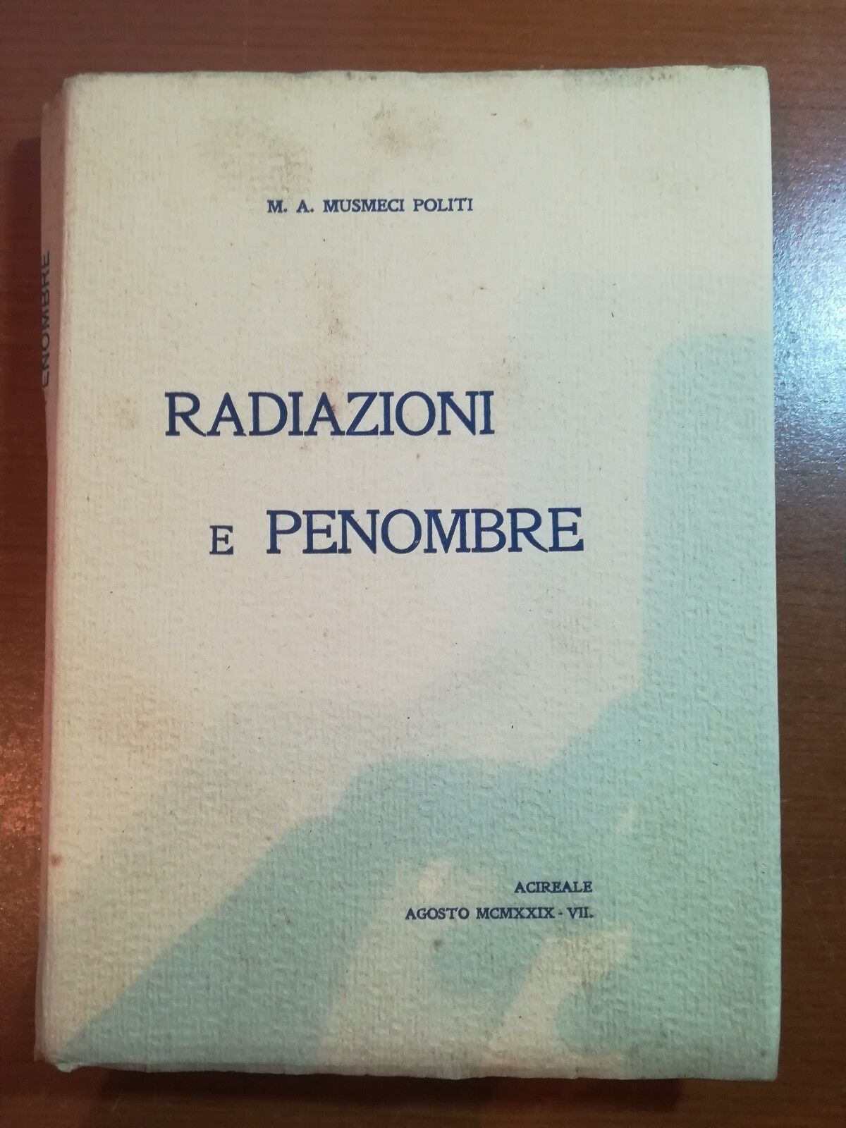 Radiazioni e penombre - M.A. Musmeci   Politi - Acireale - 1929 - M