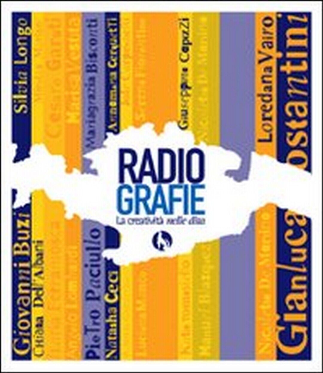 RadioGrafie. La creativit? nelle dita  di O. Piliego, A. Rosato, M. Marino,  201