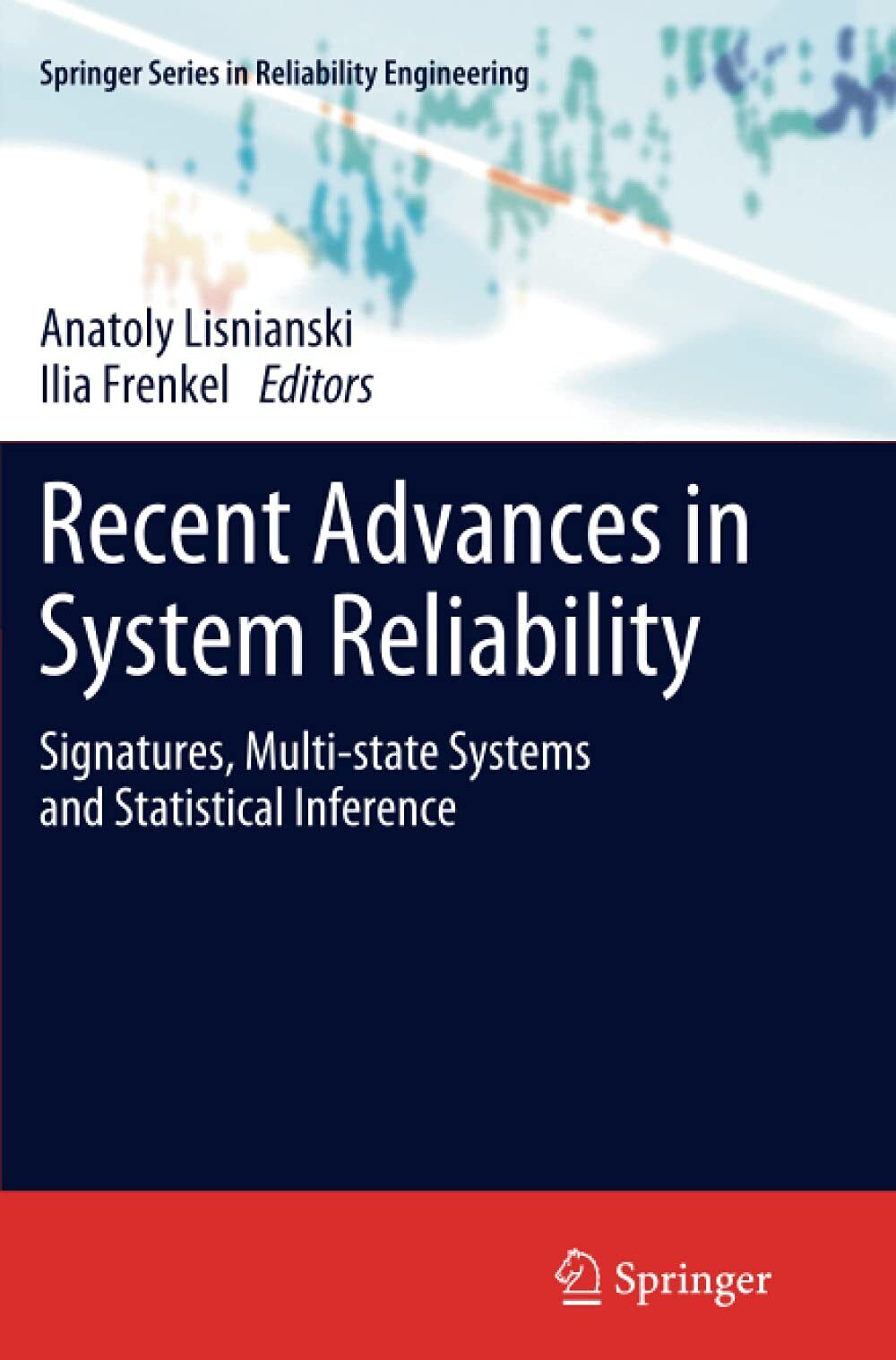 Recent Advances in System Reliability - Anatoly Lisnianski - Springer, 2013