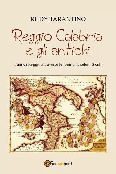 Reggio Calabria e gli antichi. L'antica Reggio attraverso le fonti di Diodoro Si